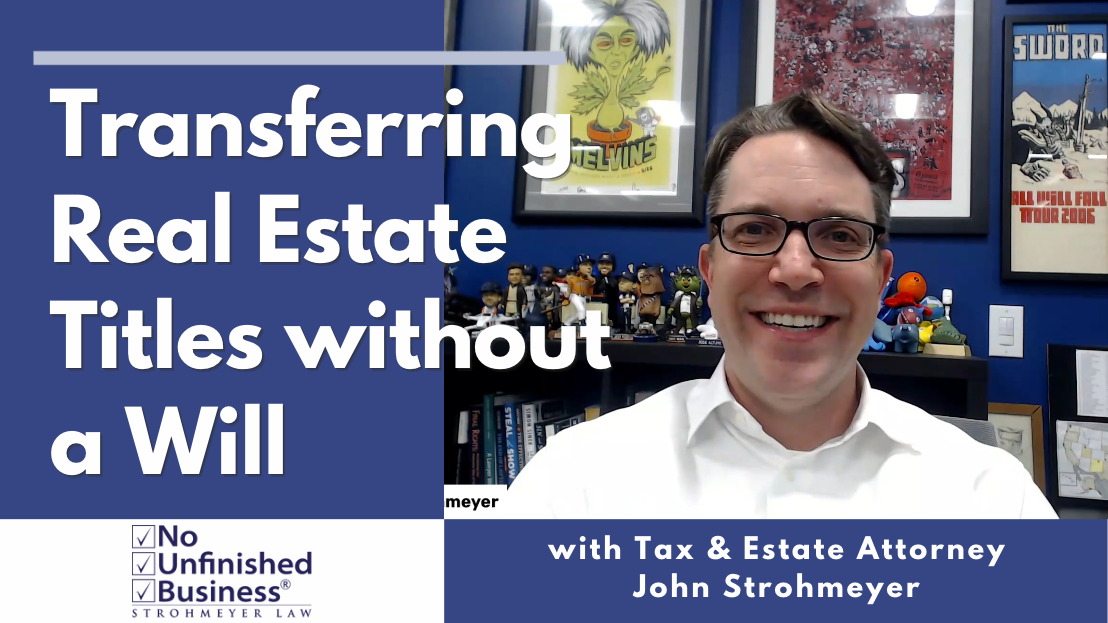 Transferring Real Estate Titles Without a Will Strohmeyer Law PLLC